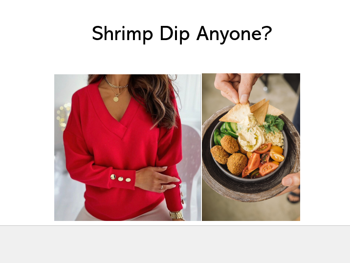 SHRIMP DIP ANYONE?